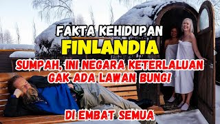 Gila, di Embat semua! Beginilah Kehidupan di Finlandia