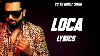 Yo Yo Honey Singh Loca Loca Coca Coca with lyrics song in 2020 | Honey Singh New song Loca Lyrics