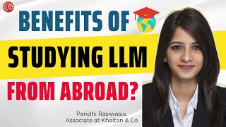 What is the advantage of pursuing an LLM from abroad? | Paridhi Rasiwasia | LawSikho
