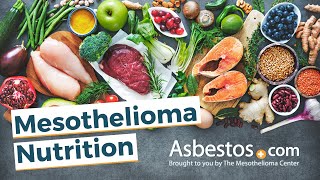 Cancer Nutrition – Benefits & Tips for a Healthy Diet During Mesothelioma Treatment
