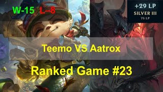 Ranked Game #23  /  Teemo VS Aatrox Top Lane