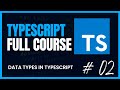Learn TypeScript Now! - From Absolute Beginner to Pro. | Data Types In TypeScript | p2