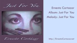 Just For You - Ernesto Cortazar