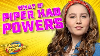 What If Piper Hart Had Super Powers? | Henry Danger