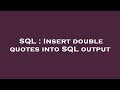 SQL : Insert double quotes into SQL output