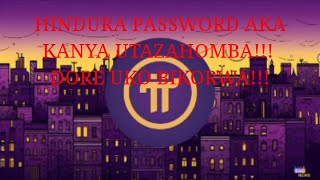 PI NETWORK: UKO WAHINDURA PASSWORD N'IMPAMVU UGOMBA GUHITA UBIKORA.