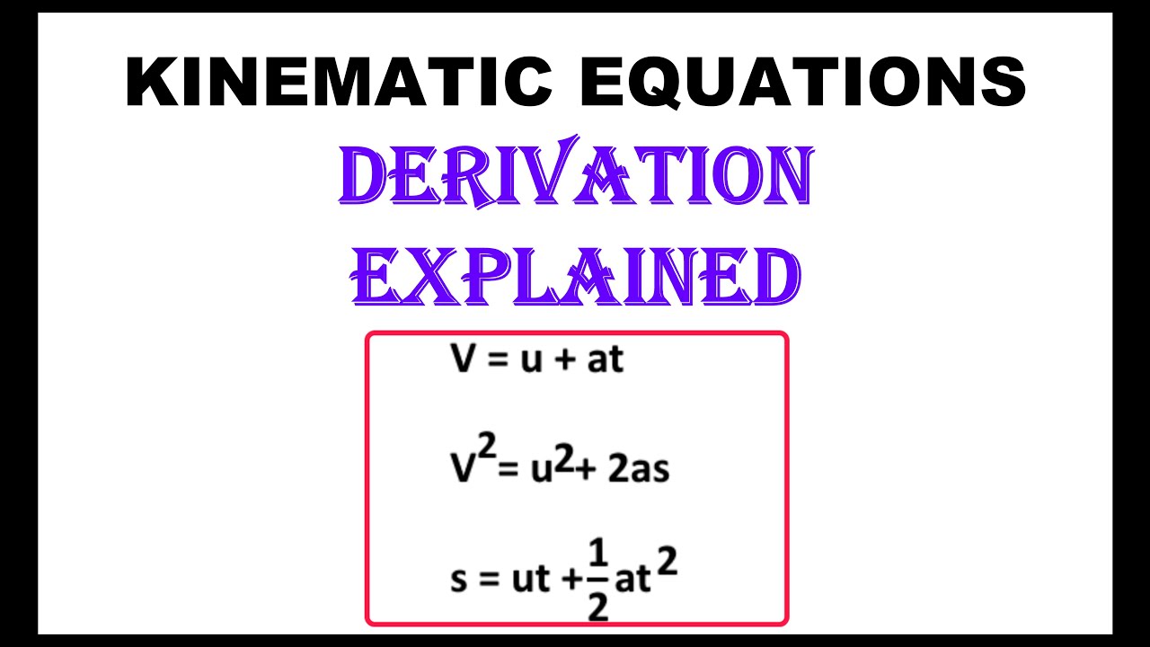 DERIVATION OF KINEMATIC EQUATIONS - YouTube