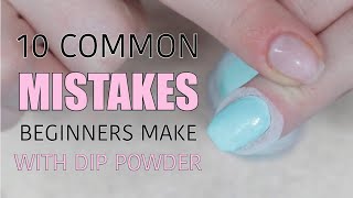 COMMON MISTAKES | Dip Powder Nails | Beginner Basics Series