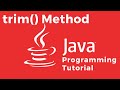 How to remove the leading and trailing whitespaces in a given String using the Java trim() method