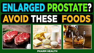 8 Foods to Avoid with an Enlarged Prostate | Reduce Symptoms and Risk of Prostate Cancer.