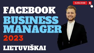 Kaip susikurti ir valdyti Facebook verslo paskyrą  (Meta Business Manager) 2023. Lietuviškai