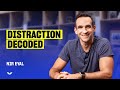 How to Focus: The Key to Overcoming Distraction | Nir Eyal