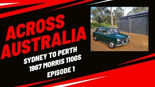 Morris 1100S driven across Australia from Sydney to Perth! Episode 1