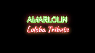 Amarlolin (Loleba Tribute) - Gandong E