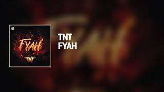 TNT - FYAH (Extended Mix)2020