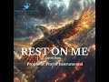 Rest On Me | David Dam | Prophetic Prayer Instrumental