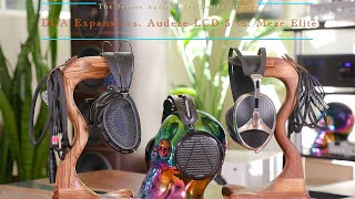 DCA Expanse vs.  Audeze LCD-5 vs.  Meze Elite Planar Magnetic Flagship Headphone Showdown!