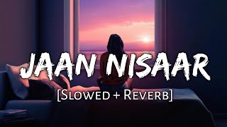 Jaan Nisaar - Kedarnath | Arijit Singh | Sushant Rajput Sara Ali Khan | Viral Lofi