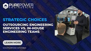 Strategic Choices: Outsourcing Engineering Services vs. In-House Engineering Teams