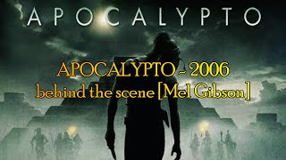 Apocalypto 2006 [MEL GIBSON] BEHIND THE SCENES 2020
