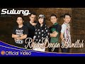 Sulung Band - Rujuk Dengan Bismillah (Official Video Music)