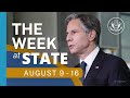 The Week At State • A review of the week's events at the State Department, August 9-August 16, 2021