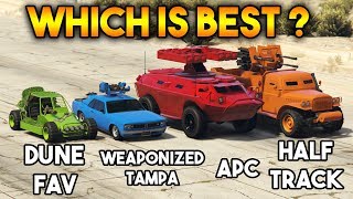 GTA 5 ONLINE : APC VS WEAPONIZED TAMPA VS HALF TRACK VS DUNE FAV (WHICH IS BEST WEAPONIZED ?)