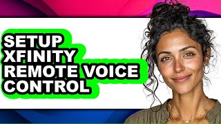 How to Setup Xfinity Remote Voice Control - Step by Step