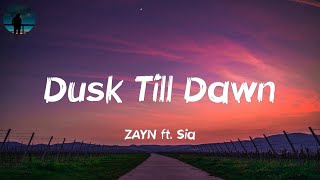 ZAYN ft. Sia - Dusk Till Dawn (Lyrics)