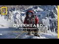 Summiting the World’s Most Dangerous Mountain | Podcast | Overheard at National Geographic