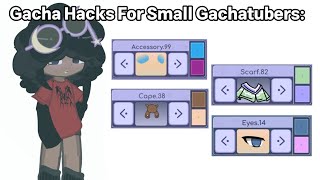 Gacha Hacks That Are Useful for Small Gachatubers: 😳