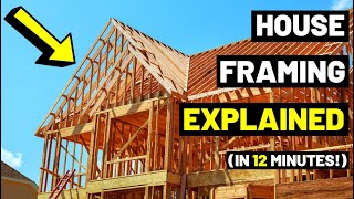 All House Framing EXPLAINED...In Just 12 MINUTES! (House Construction/Framing Me