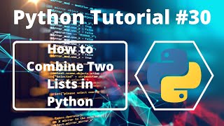 #30:- How to Combine Two Lists in Python | Python Tutorial in Hindi