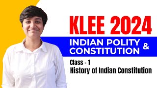 KLEE 2024 | Indian Polity & Constitution Class - 1 | Constitutional History | LLB Entrance Coaching