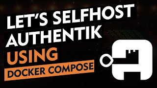 Self-Hosted SSO: How to Set Up Authentik with Docker Compose for Unified Login