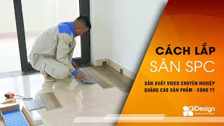 Hướng dẫn thi công SÀN SPC | Bidesign sản xuất video chuyên nghiệp