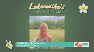 Lokomaika`i Winner: Lindsey Gorsuch