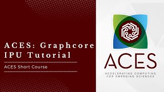 ACES: Graphcore IPU Tutorial (Fall 2024)