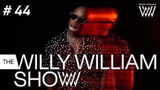 The Willy William Show #44