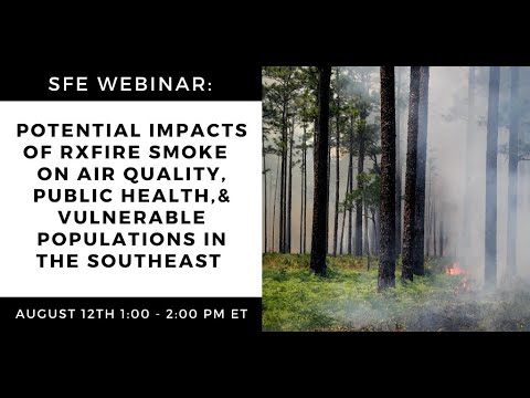 SFE Webinar: Potential Impacts Of Prescribed Fire On Air Quality And ...