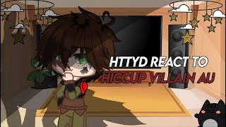 Httyd reacts to Villain Hiccup | Villain Hiccup AU | slightly Hiccstrid | {ᴍᴀᴄᴋᴇɴᴢɪᴇ}