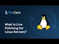 What is LIVE PATCHING for LINUX KERNEL | Ultimate Beginner's Guide