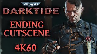 Warhammer 40K: Darktide - Ending Cutscene (4K60)