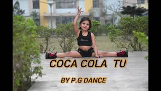 Coca Cola tu Dance || cute girl || Luka Chuppi || P. G Dance ||Tony kakkar ||