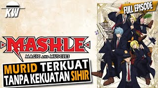 SELURUH ALUR CERITA MASHLE season 1 (episode 1-12)