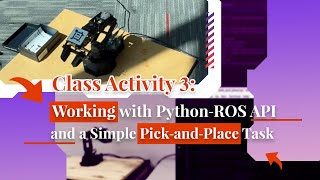 Working with Python‐ROS API and a Simple Pick‐and‐Place Task | Class Activity 3