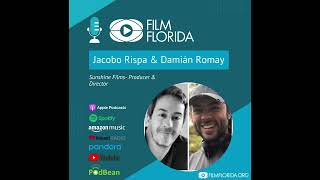 Film Florida Podcast- Jacobo Rispa and Damián Romay, Sunshine Films Florida