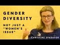 Christine Spadafor — Gender Diversity: Not A 