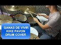GANAS DE VIVIR - KIKE PAVON - DRUM COVER (REMIX)