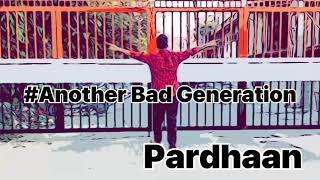 Another Bad Generation - pardhaan | ABG | ASORT | OFFICIAL DANCE VIDEO|